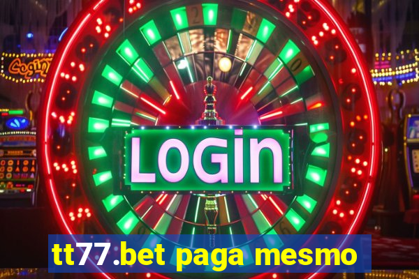 tt77.bet paga mesmo